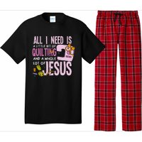 All I Need Is Quilting And Jesus Funny Christian Quilter Pajama Set