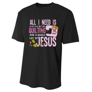 All I Need Is Quilting And Jesus Funny Christian Quilter Performance Sprint T-Shirt