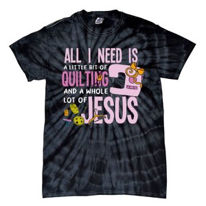 All I Need Is Quilting And Jesus Funny Christian Quilter Tie-Dye T-Shirt