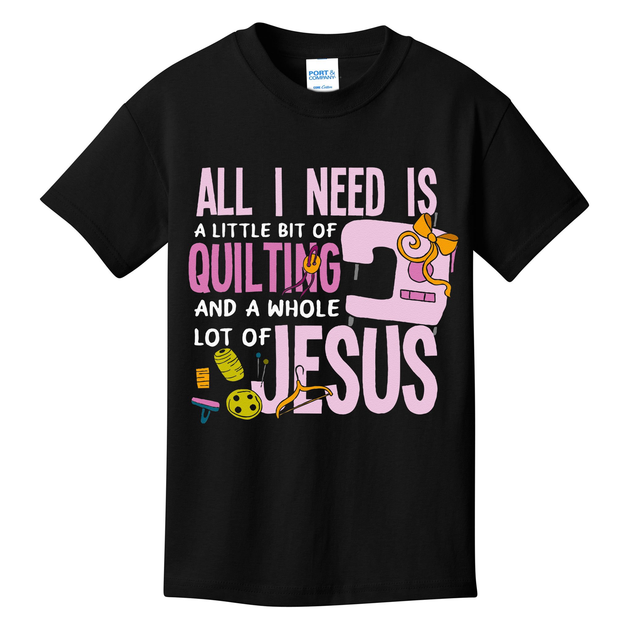 All I Need Is Quilting And Jesus Funny Christian Quilter Kids T-Shirt