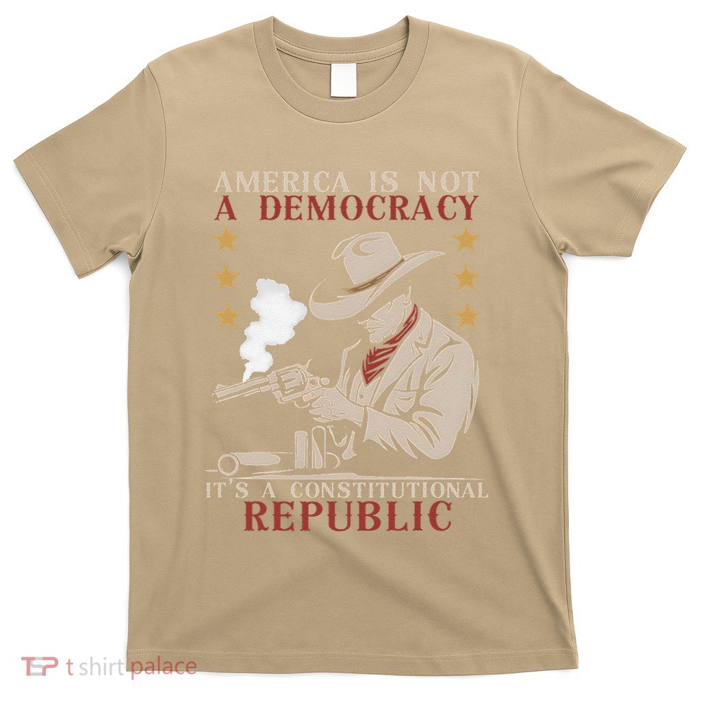 America Is Not A Democracy ItS A Constitutional Republic T-Shirt