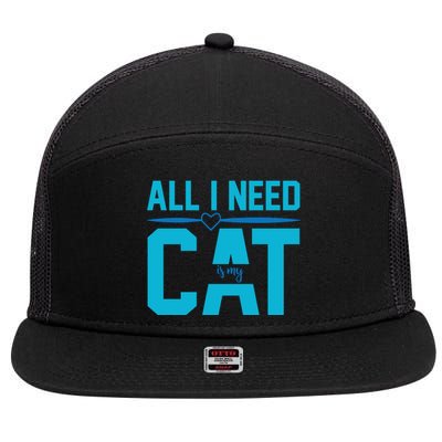 All I Need Is My Cat 7 Panel Mesh Trucker Snapback Hat