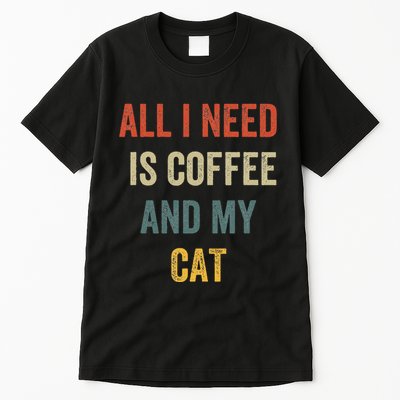 All I Need Is Coffee And My Cat Tall T-Shirt
