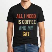 All I Need Is Coffee And My Cat V-Neck T-Shirt