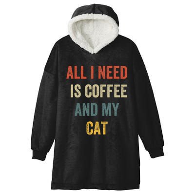 All I Need Is Coffee And My Cat Hooded Wearable Blanket
