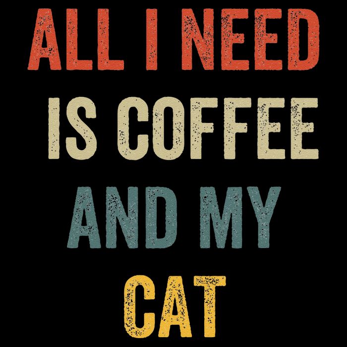All I Need Is Coffee And My Cat Mug