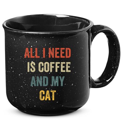 All I Need Is Coffee And My Cat 15oz Campfire Ceramic Mug