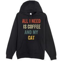 All I Need Is Coffee And My Cat Premium Pullover Hoodie