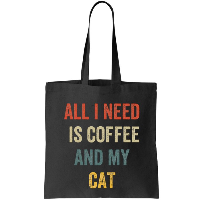 All I Need Is Coffee And My Cat Bag