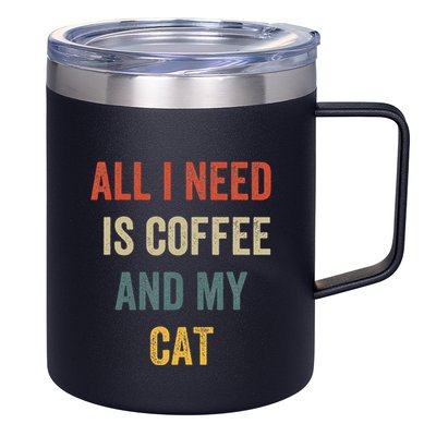 All I Need Is Coffee And My Cat 12oz Stainless Steel Coffee Mug