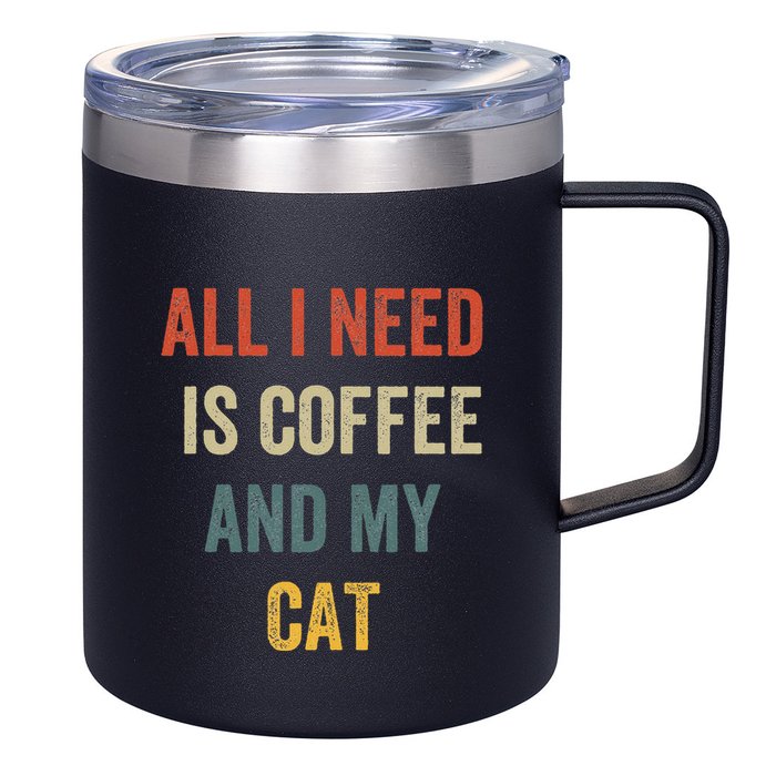 All I Need Is Coffee And My Cat 12oz Stainless Steel Coffee Mug