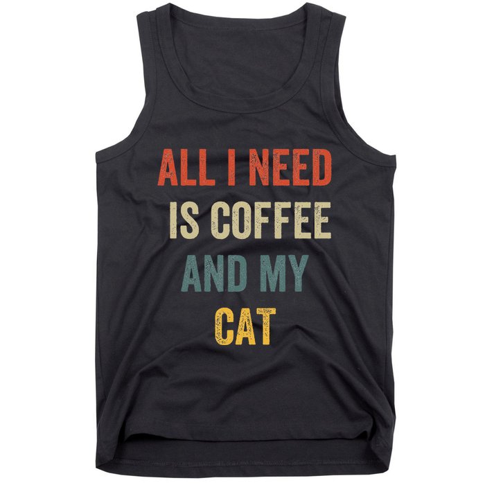 All I Need Is Coffee And My Cat Tank Top