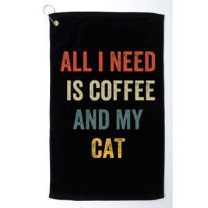 All I Need Is Coffee And My Cat Platinum Collection Golf Towel