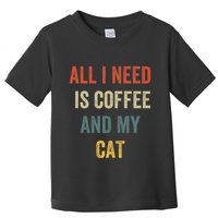 All I Need Is Coffee And My Cat Toddler T-Shirt