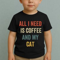 All I Need Is Coffee And My Cat Toddler T-Shirt