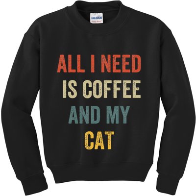 All I Need Is Coffee And My Cat Kids Sweatshirt