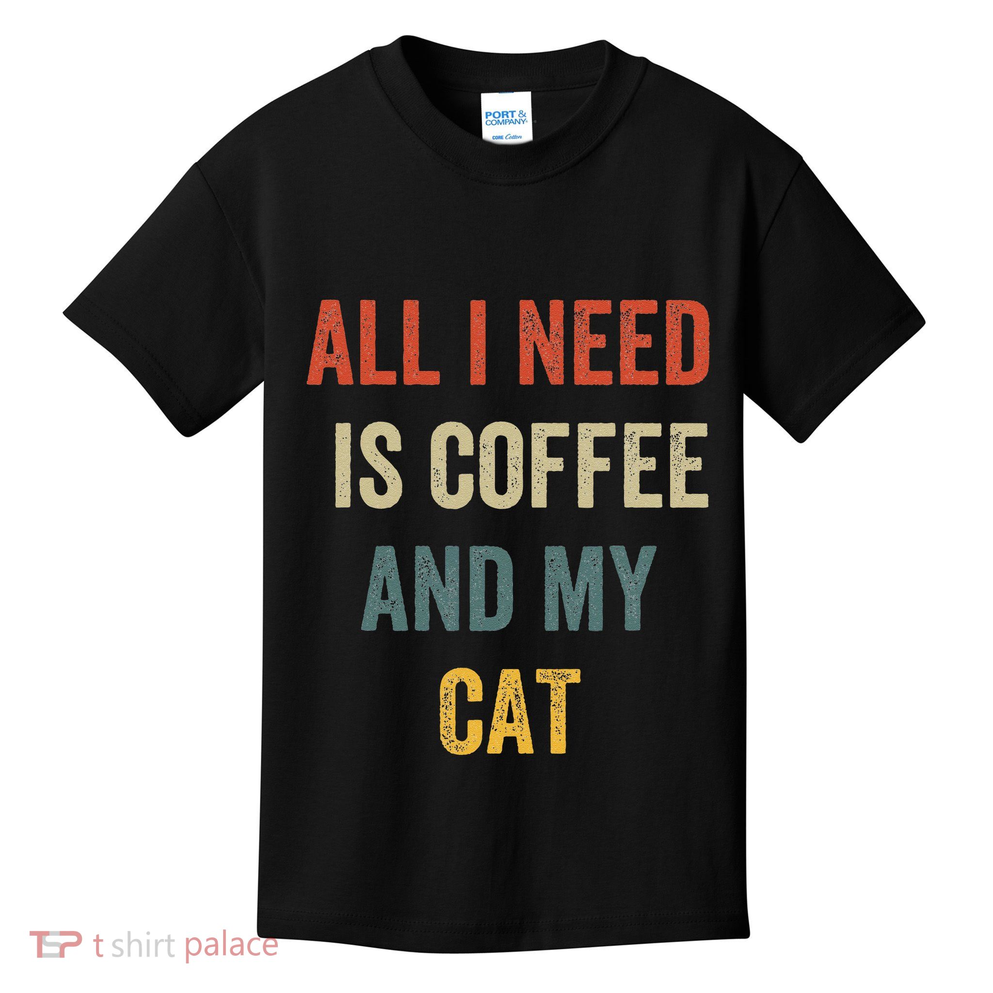 All I Need Is Coffee And My Cat Kids T-Shirt