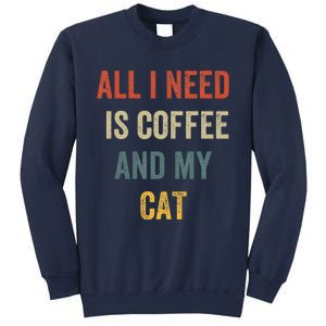 All I Need Is Coffee And My Cat Sweatshirt