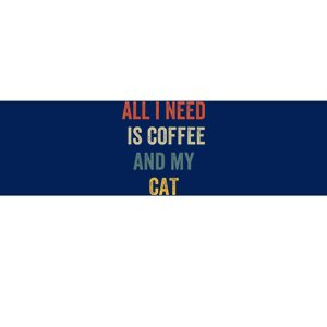 All I Need Is Coffee And My Cat Bumper Sticker