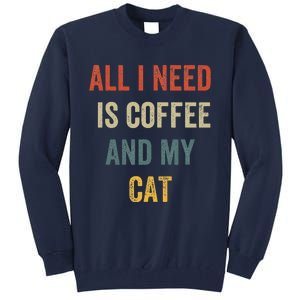 All I Need Is Coffee And My Cat Tall Sweatshirt