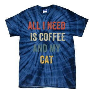 All I Need Is Coffee And My Cat Tie-Dye T-Shirt