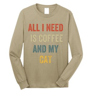 All I Need Is Coffee And My Cat Long Sleeve Shirt