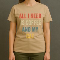 All I Need Is Coffee And My Cat T-Shirt