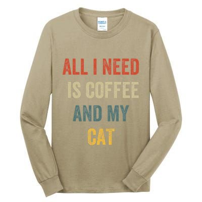 All I Need Is Coffee And My Cat Tall Long Sleeve T-Shirt
