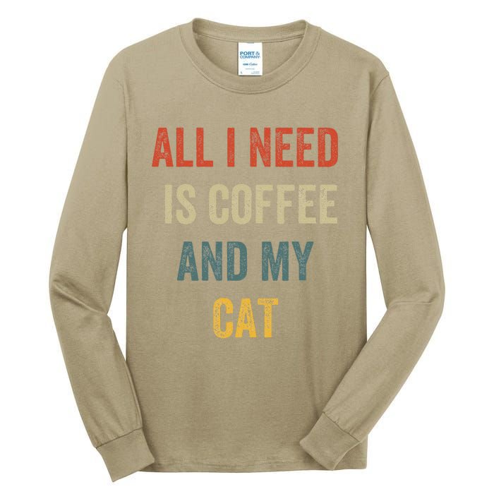 All I Need Is Coffee And My Cat Tall Long Sleeve T-Shirt