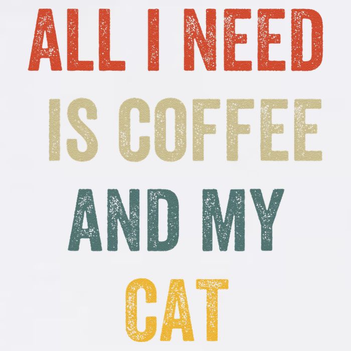 All I Need Is Coffee And My Cat Garment-Dyed Sweatshirt