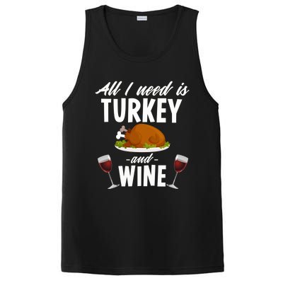 All I Need Is Turkey And Wine Funny Thanksgiving Gift Great Gift PosiCharge Competitor Tank