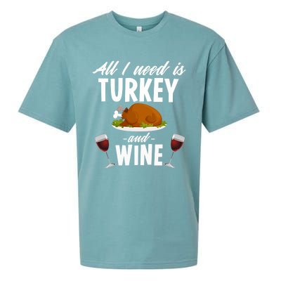 All I Need Is Turkey And Wine Funny Thanksgiving Gift Great Gift Sueded Cloud Jersey T-Shirt