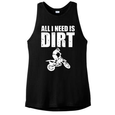 All I Need Is Dirt Bike Motocross OffRoading Ladies PosiCharge Tri-Blend Wicking Tank