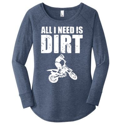 All I Need Is Dirt Bike Motocross OffRoading Women's Perfect Tri Tunic Long Sleeve Shirt