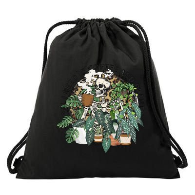 All I Need Is Coffee And Plants Funny Skeleton Gardening Lover Drawstring Bag