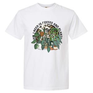 All I Need Is Coffee And Plants Funny Skeleton Gardening Lover Garment-Dyed Heavyweight T-Shirt