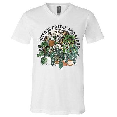 All I Need Is Coffee And Plants Funny Skeleton Gardening Lover V-Neck T-Shirt
