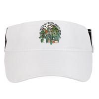 All I Need Is Coffee And Plants Funny Skeleton Gardening Lover Adult Drive Performance Visor