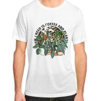 All I Need Is Coffee And Plants Funny Skeleton Gardening Lover Adult ChromaSoft Performance T-Shirt