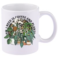 All I Need Is Coffee And Plants Funny Skeleton Gardening Lover 11oz C Handle Ceramic Mug