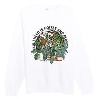 All I Need Is Coffee And Plants Funny Skeleton Gardening Lover Premium Crewneck Sweatshirt