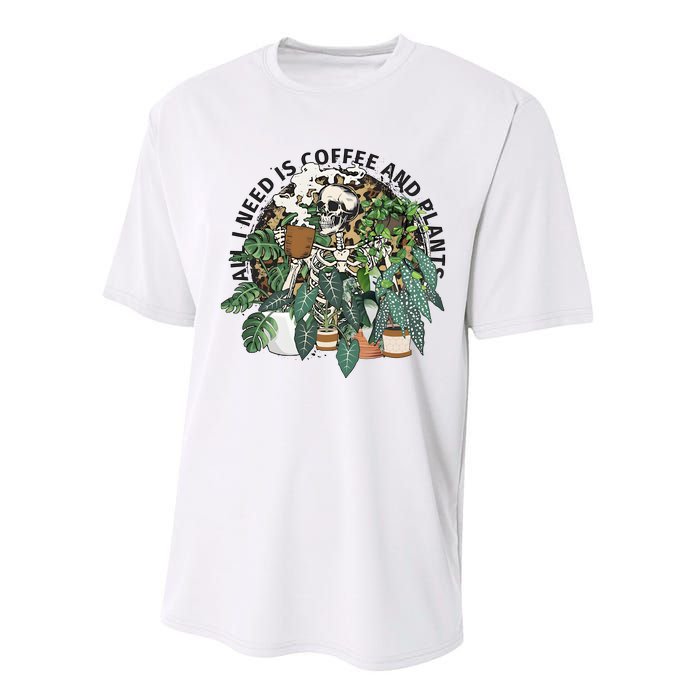 All I Need Is Coffee And Plants Funny Skeleton Gardening Lover Performance Sprint T-Shirt