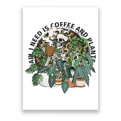 All I Need Is Coffee And Plants Funny Skeleton Gardening Lover Poster