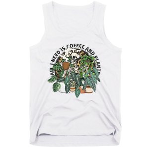 All I Need Is Coffee And Plants Funny Skeleton Gardening Lover Tank Top