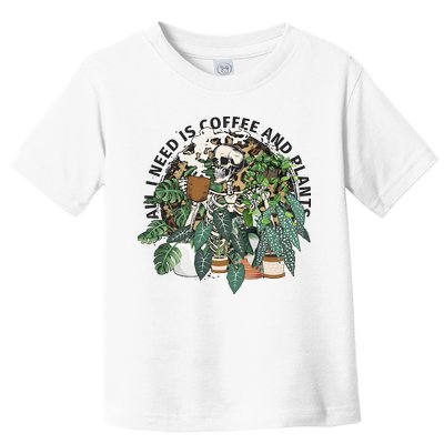 All I Need Is Coffee And Plants Funny Skeleton Gardening Lover Toddler T-Shirt