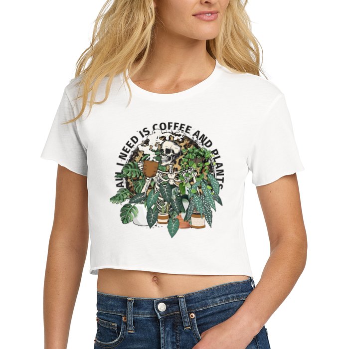 All I Need Is Coffee And Plants Funny Skeleton Gardening Lover Women's Crop Top Tee