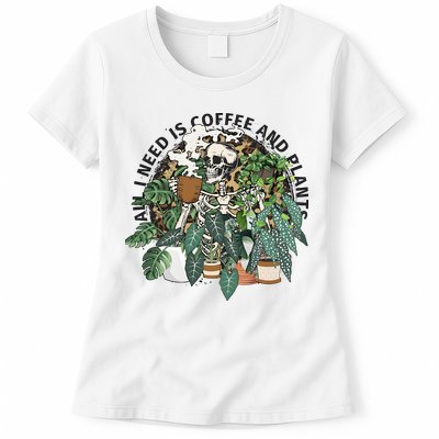 All I Need Is Coffee And Plants Funny Skeleton Gardening Lover Womens T-Shirt