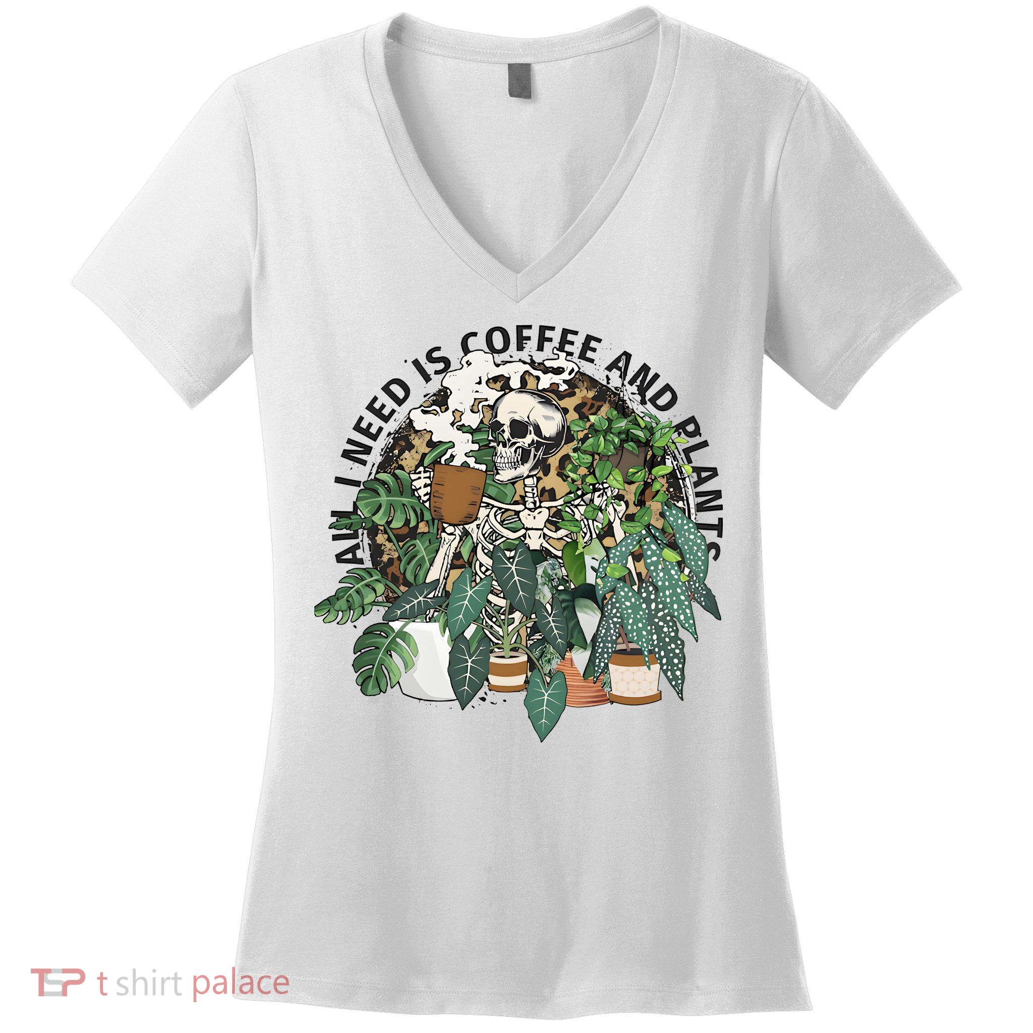 All I Need Is Coffee And Plants Funny Skeleton Gardening Lover Women's V-Neck T-Shirt