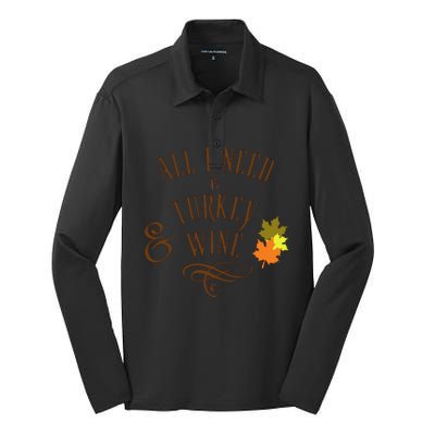 All I Need Is Turkey And Wine Graphic Thanksgiving Cute Gift Silk Touch Performance Long Sleeve Polo