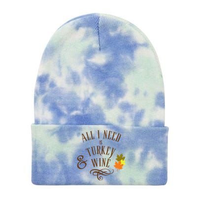 All I Need Is Turkey And Wine Graphic Thanksgiving Cute Gift Tie Dye 12in Knit Beanie